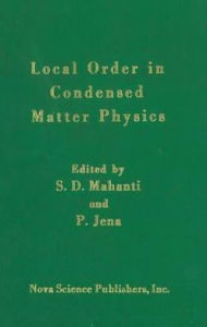 Local Order in Condensed Matter Physics - S. D. Mahanti