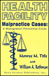 Health Facility Malpractice Cases: A Management Prevention Guide - W. A. Rothman