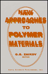 New Approaches to Polymer Materials - Gennadii Efremovich Zaikov