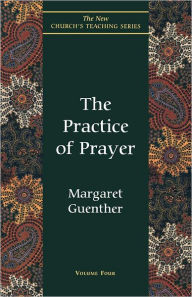The Practice of Prayer - Margaret Guenther