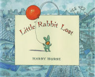 Little Rabbit Lost - Harry Horse