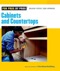Cabinets and Countertops Editors of Fine Woodworking Author
