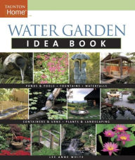 Water Garden Idea Book - Lee Anne White
