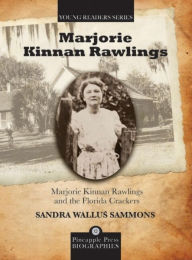 Marjorie Kinnan Rawlings and the Florida Crackers - Sandra Wallus Sammons