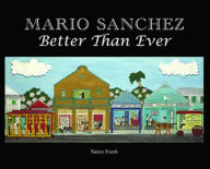 Mario Sanchez: Better Than Ever Nance Frank Author