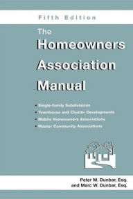 The Homeowners Association Manual - Marc W Dunbar