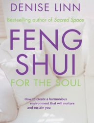 Feng Shui for the Soul Denise Linn Author