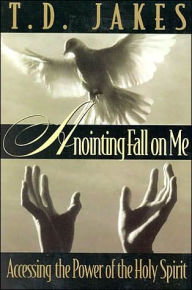 Annointing: Fall on Me