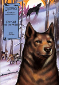 The Call of the Wild-Illustrated Classics-Read Along - Jack London