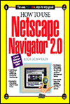 How to Use Netscape Navigator 2.0 (How It Works Series)