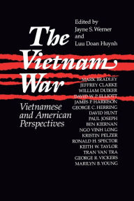 The Vietnam War: Vietnamese and American Perspectives Jayne Werner Author