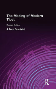 The Making of Modern Tibet A.Tom Grunfeld Author