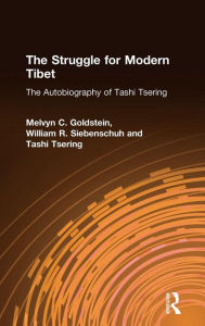 The Struggle for Modern Tibet: The Autobiography of Tashi Tsering: The Autobiography of Tashi Tsering Melvyn C. Goldstein Author