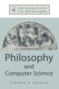 Philosophy and Computer Science Timothy Colburn Author
