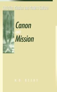 Canon and Mission (Christian Mission and Modern Culture Series) H. Dan Beeby Author