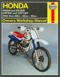 Honda XR80R/XR100R CRF80 100F Owner Workshop Manual (Haynes Owners Workshop Series) - John Haynes
