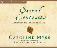 Sacred Contracts: Awakening Your Divine Potential Caroline Myss Author