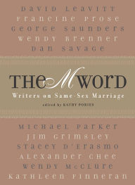 The M Word: Writers on Same-Sex Marriage Kathy Pories Author