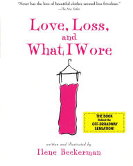 Love, Loss, and What I Wore Ilene Beckerman Author