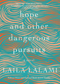 Hope and Other Dangerous Pursuits Laila Lalami Author