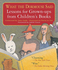 What the Dormouse Said: Lessons for Grown-ups from Children's Books Amy Gash Author