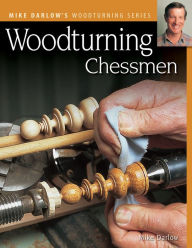 Woodturning Chessmen Mike Darlow Author