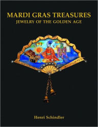 Mardi Gras Treasures: Jewelry of the Golden Age Henri Schindler Author