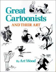 Great Cartoonists and Their Art Art Wood Author