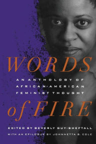 Words of Fire: An Anthology of African-AmericanFeminist Thought Beverly Guy-Sheftall Editor