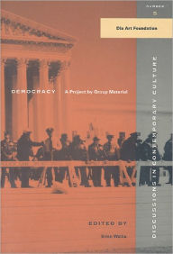 Democracy: A Project by Group Material Brian Wallis Author