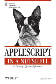 AppleScript in a Nutshell Bruce Perry Author