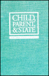 Child, Parent, & State: Law & Policy Reader - S. Randall Humm