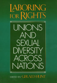 Laboring For Rights Gerald Hunt Author