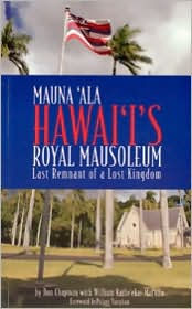 Mauna 'Ala, Hawaii's Royal Mausoleum: Last Remnant of a Lost Kingdom Don Chapman Author