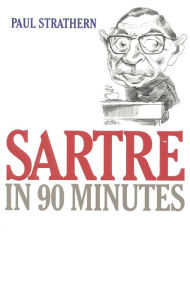 Sartre in 90 Minutes Paul Strathern Author