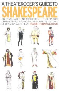 Theatergoer's Guide to Shakespeare - Robert Thomas Fallon