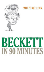 Beckett in 90 Minutes Paul Strathern Author