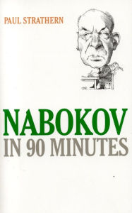 Nabokov in 90 Minutes Paul Strathern Author