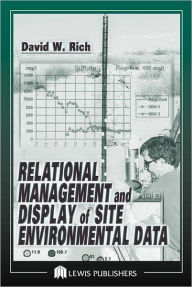 Relational Management and Display of Site Environmental Data David Rich Author