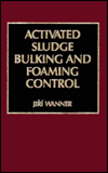 Activated Sludge Bulking and Foaming Control - Jiri Wanner