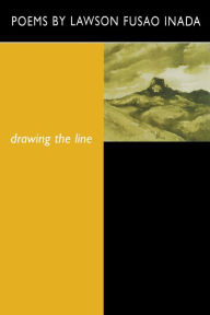 Drawing the Line Lawson Fusao Inada Author