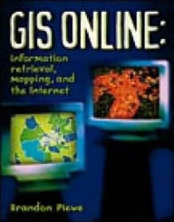 Gis Online: Information Retrieval, Mapping, and the Internet