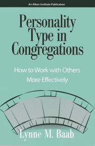Personality Type In Congregations How to Work with Others More Effectively