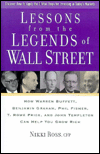 Lessons from the Legends of Wall Street: How Warren Buffett, Benjamin Graham, Phil Fisher, T. Rowe Price, and John Templeton Can Help You Grow Rich