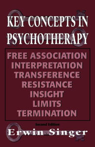 Key Concepts in Psychotherapy Erwin Singer Author