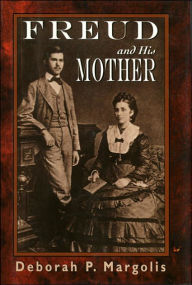 Freud and His Mother: Preoedipal Aspects of Freud's Personality Deborah Margolis Author