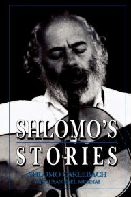 Shlomo's Stories: Selected Tales Shlomo Carlebach Author