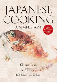 Japanese Cooking: A Simple Art Shizuo Tsuji Author