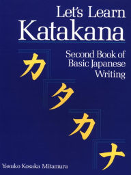 Let's Learn Katakana: Second Book of Basic Japanese Writing Yasuko Kosaka Mitamura Author