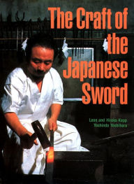 The Craft of the Japanese Sword Leon Kapp Author